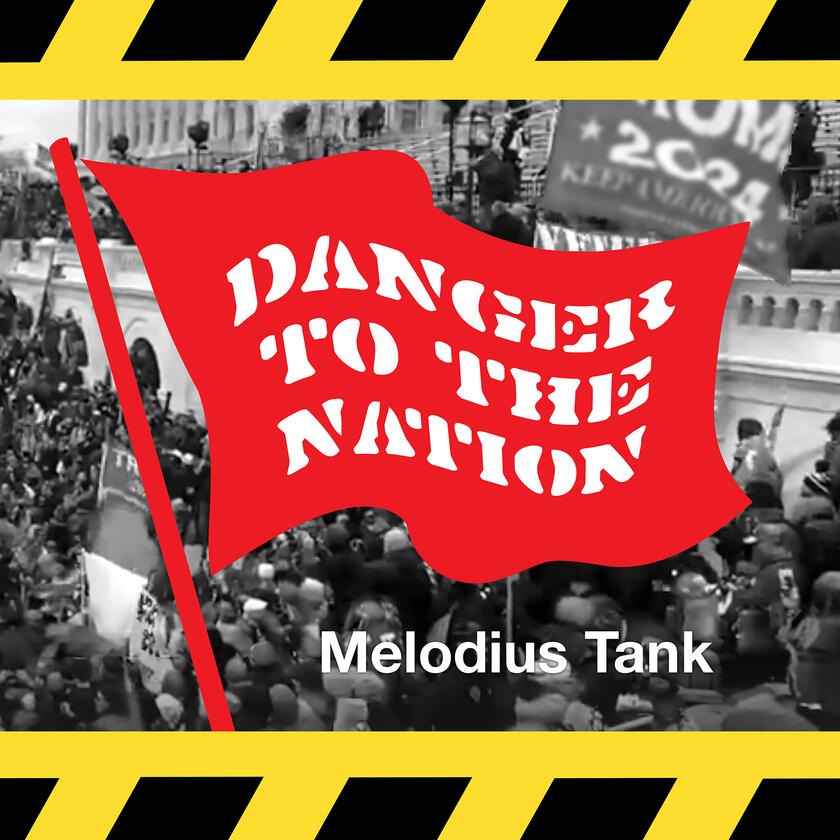 "Danger to the Nation" song by Melodius Tank